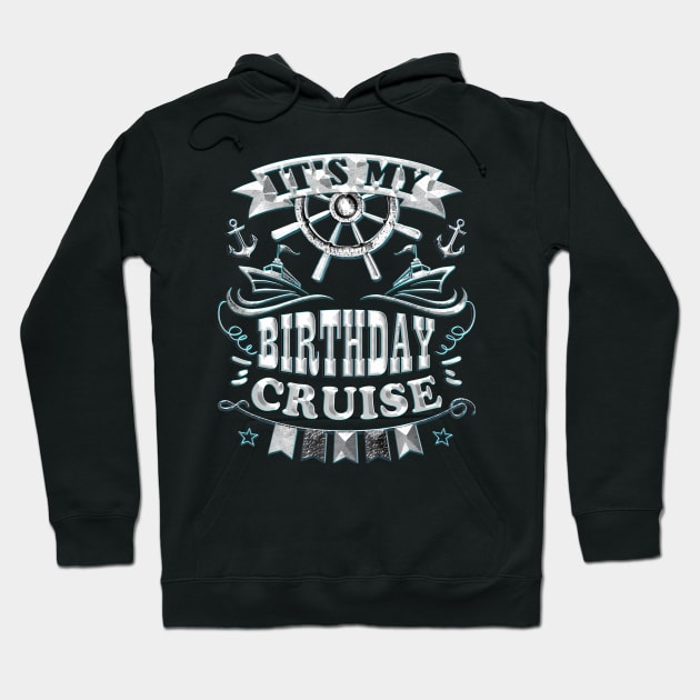 It's My Birthday Cruise Matching Family, Cruise Lover Hoodie by Cortes1